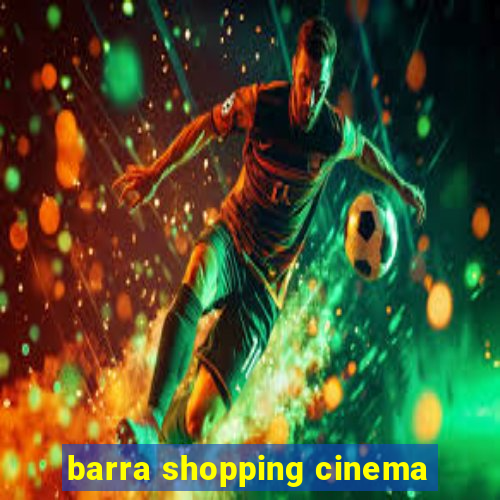 barra shopping cinema